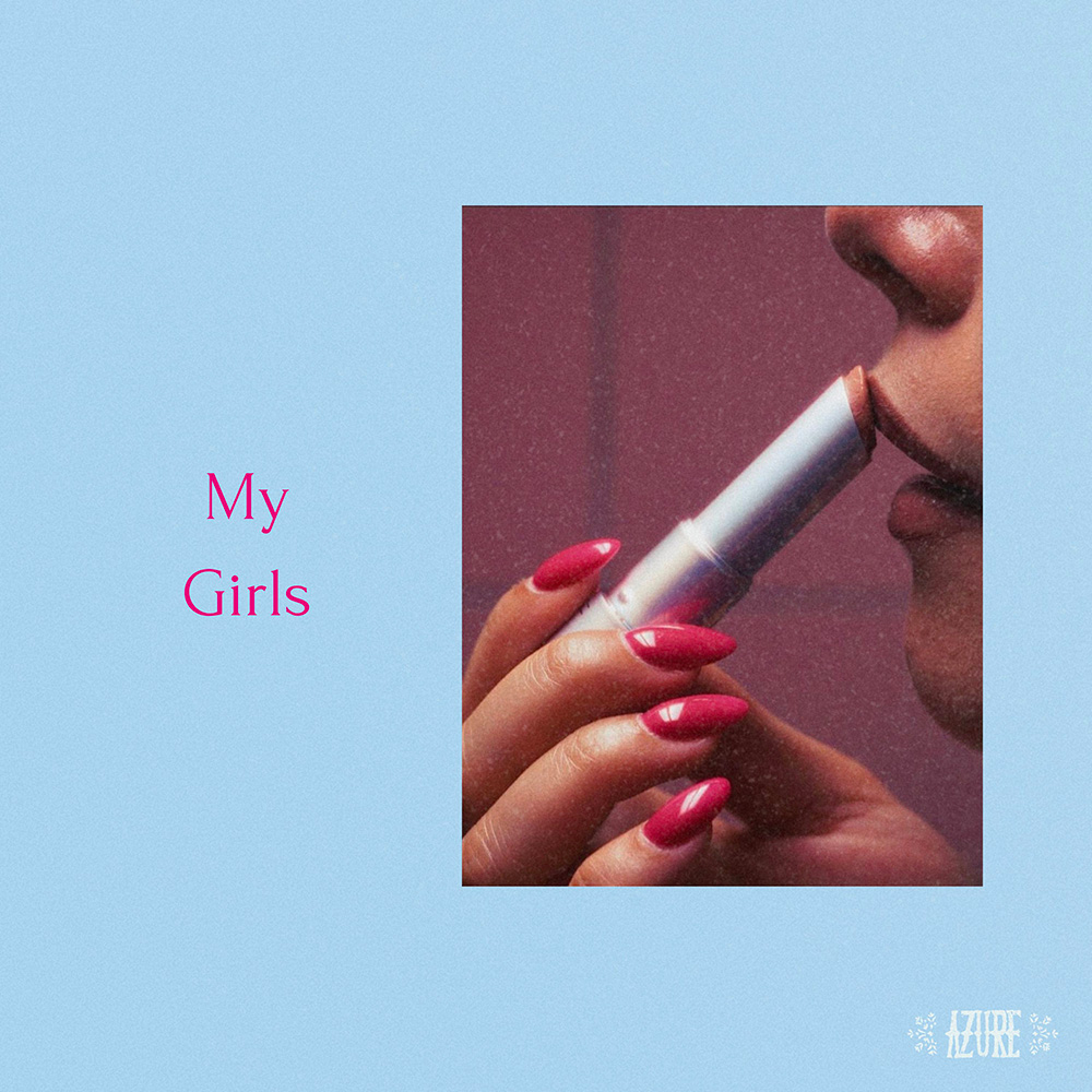Artist Azure putting on lipstick with pink nails against light blue background. New single My Girls cover art.